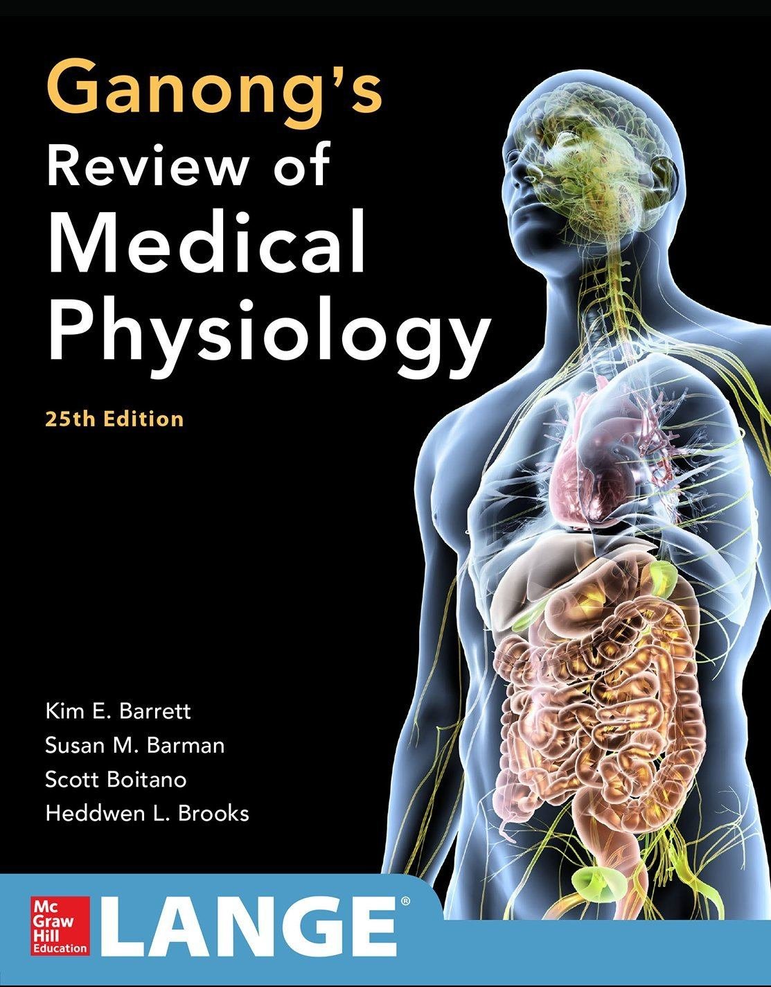 Ganongs Review of Medical Physiology 25E