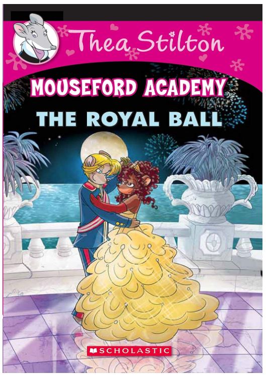 THEA STILTON MOUSEFORD ACADEMY 16 THE ROYAL BALL