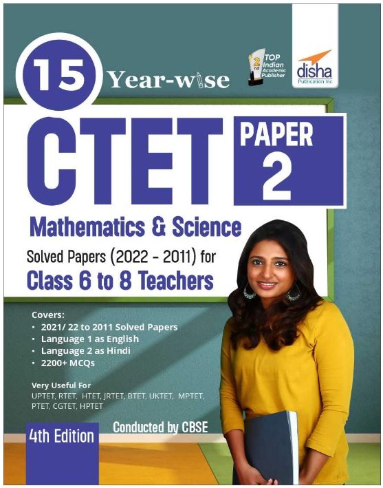 15 YEAR-WISE CTET Paper 2 (Mathematics & Science) Solved Papers (2011 - 2021)