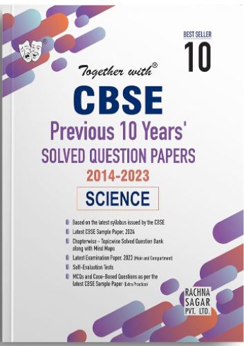 Together with CBSE Class 10 Science Previous 10 Years' Solved Papers for 2024 Exam