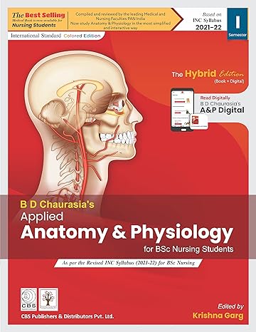 B D Chaurasias Applied Anatomy & Physiology for BSc Nursing Students The Hybrid Edition