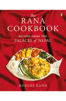 Rana Cookbook, The: Recipes from the Pal