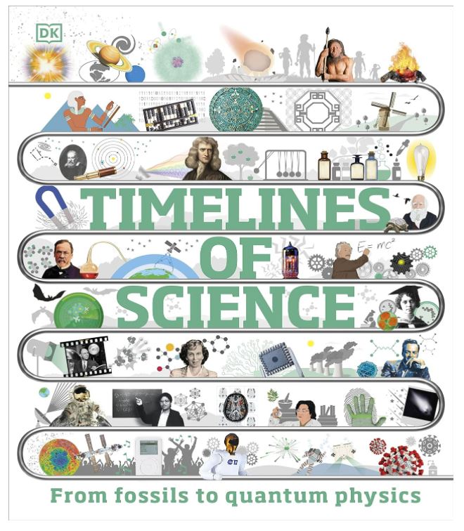 Timelines of Science: From Fossils to Quantum Physics (DK Children s Timelines)