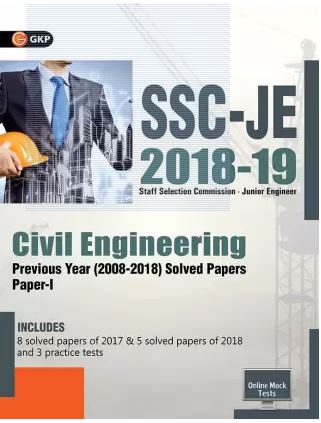 SSC JE Civil Engineering for Junior Engineers Previous Year Solved Papers (2008-18), 2018-19 - Includes 8 Solved Papers of 2017 & 5 Solved Papers of 2018 and 3 Practice Tests