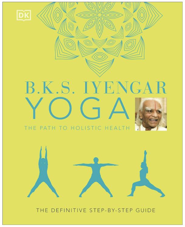 B.K.S. Iyengar Yoga The Path to Holistic [Hardcover] Iyengar, B.K.S