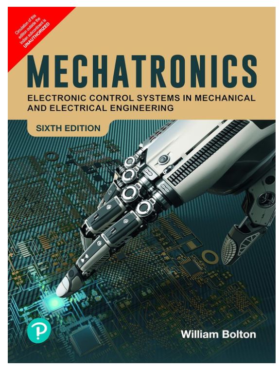 MECHATRONICS: ELECTRONIC CONTROL SYSTEMS, 6TH EDITION