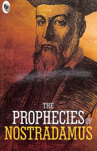 The Prophecies Of Nostradamus