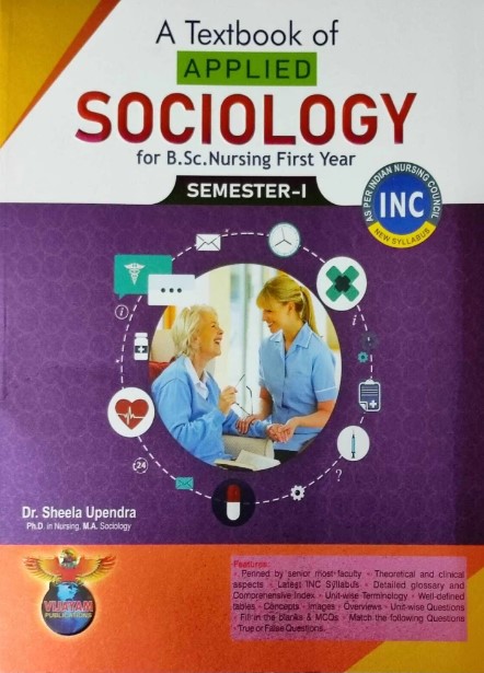 A TEXT BOOK OF APPLIED SOCIOLOGY FOR B.Sc. NURSING FIRST YEAR SEMESTER - 1