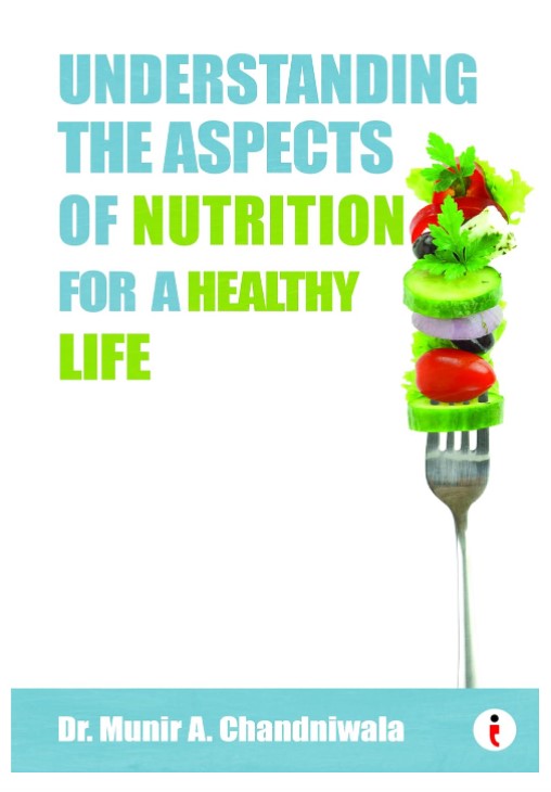 Understanding The Aspects of Nutrition For A Healthy Life 