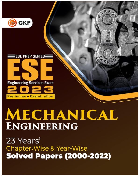 UPSC ESE 2023 : Mechanical Engineering -Chapter Wise & Year Wise Solved Papers 2000-2022