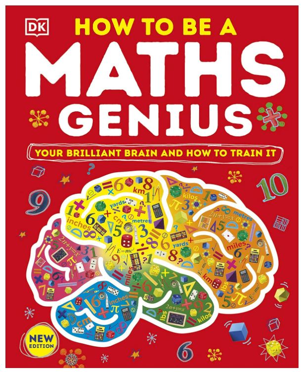 How to be a Maths Genius: Your Brilliant Brain and How to Train It (DK Train Your Brain)