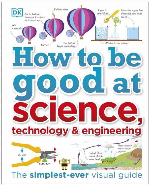 How to Be Good at Science, Technology, and Engineering [Hardcover] DK