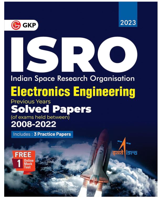 ISRO 2023 : Electronics Engineering Previous Years' Solved Papers (Exams held between 2008 to 2022)